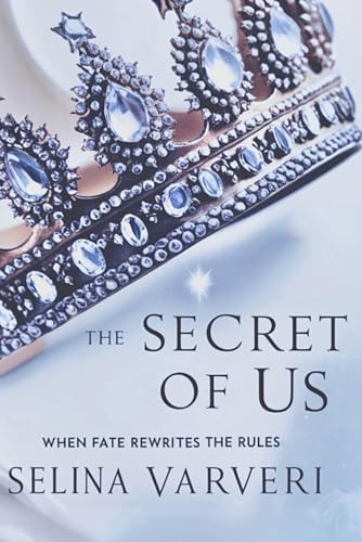 THE SECRET OF US: When Fate Rewrites The Rules