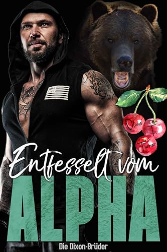 Entfesselt vom Alpha (Die Dixon-Brüder 4)