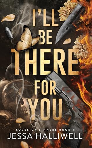 I'll Be There For You: A Dark Stalker Romance (Lovesick Sinners Book 1)
