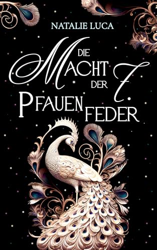 Die Macht der 7. Pfauenfeder: Pfauenfedern-Saga (Band 2) - Spicy Urban Romantasy mit Elfen und Hexen