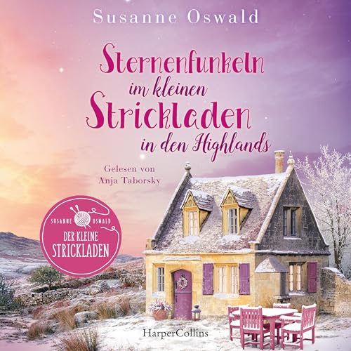 Sternenfunkeln im kleinen Strickladen in den Highlands: Der kleine Strickladen, Band 7