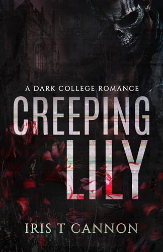 Creeping Lily: A Dark College Romance