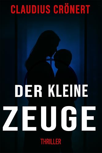 Der kleine Zeuge: Larissa Rewalds 2. Fall (Kommissarin Larissa Rewald)