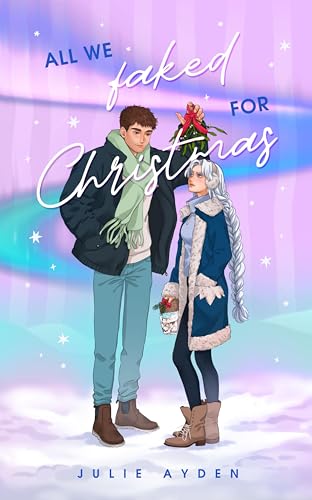 All we faked for Christmas: (Santas Tochter meets Single Dad - Eine WeihnachtsRomCom)