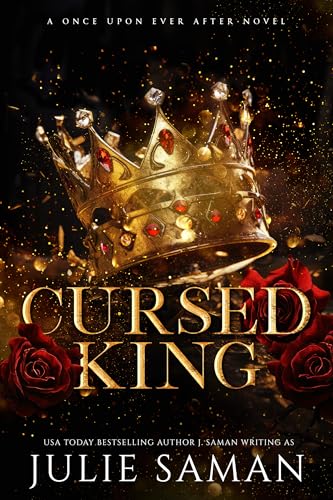 Cursed King: A Contemporary Beauty and the Beast Retelling Romance (Once Upon Ever After Book 1)