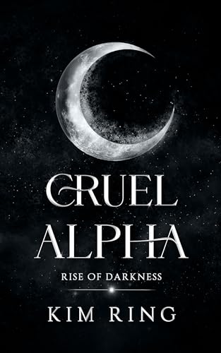 Cruel Alpha: Rise of Darkness