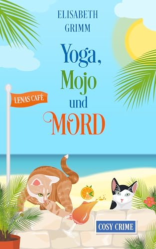 Yoga, Mojo und Mord: Lenas Café (Lenas Café, Cosy-Crime-Serie)
