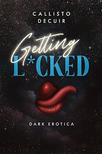 Getting L*cked: Dark Erotica