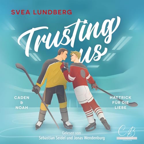 Trusting us - Hattrick für die Liebe - Caden & Noah: Boston Heated Hearts, Band 2