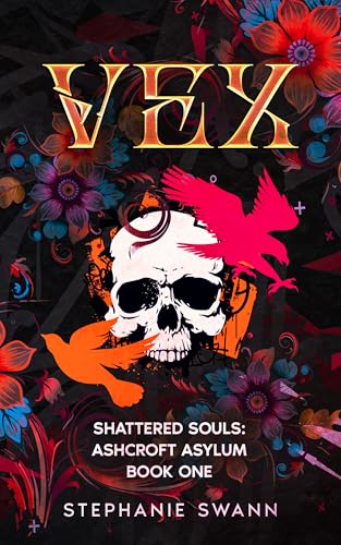 Vex: Shattered Souls: Ashcroft Asylum Book One