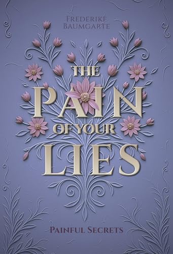 Painful Secrets (The pain of your lies 2)