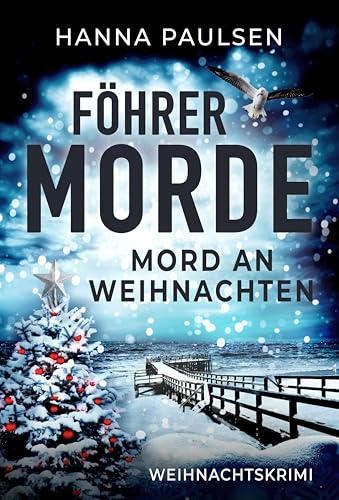 Mord an Weihnachten: Weihnachtskrimi (Föhrer Morde 2)