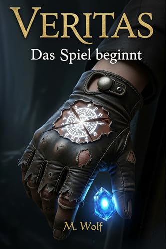 Veritas - Das Spiel beginnt: Ein düsterer Fantasy-Krimi voller Magie, Geheimnisse und verbotener Gefühle