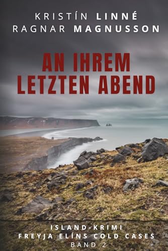 An ihrem letzten Abend: Island-Krimi (Freyja Elíns Cold Cases, Band 2)