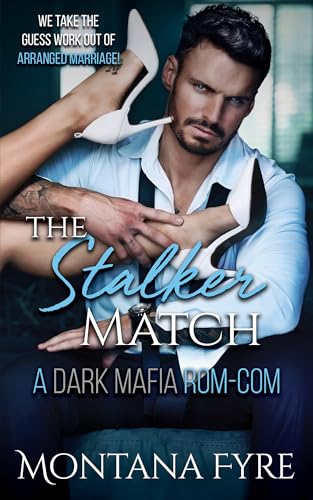 The Stalker Match: A Dark Mafia Rom Com (Mafia Matchmaker Book 2)
