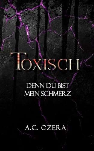 Toxisch: Denn du bist mein Schmerz (Toxisch - Dark Paranormal Gay Romance 3)