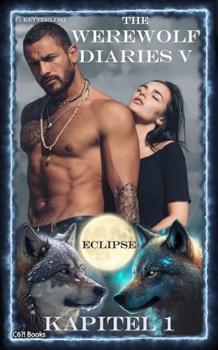 The Werewolf Diaries 5: Kapitel 1: Kayleigh – Eclipse: Deutsche Ausgabe