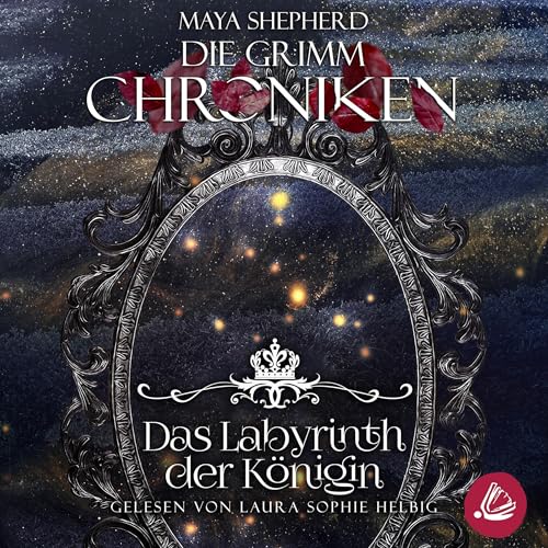 Das Labyrinth der Königin: Die Grimm Chroniken, Band 25