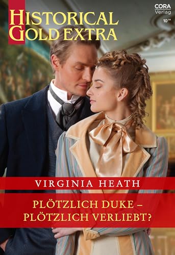 Plötzlich Duke – plötzlich verliebt? (Historical Gold Extra 179)