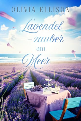 Lavendelzauber am Meer: Liebe auf Umwegen (Verzaubert in der Toskana 5)