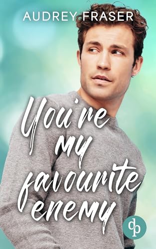 You're my favourite enemy | Eine Enemies to Lovers College Gay Romance (Enemies, Lovers, Us 2)