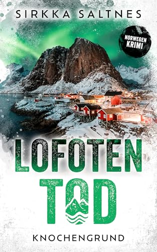 LOFOTENTOD - Knochengrund: Norwegenkrimi