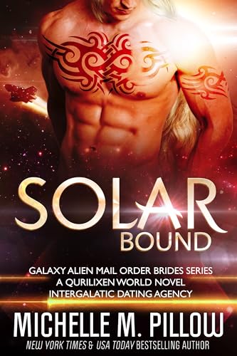 Solar Bound: A Qurilixen World Novel: Intergalactic Dating Agency (Galaxy Alien Mail Order Brides Book 8)