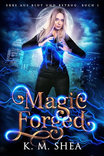 Magic Forged: Magiford – die Stadt der Übernatürlichen (Erbe aus Blut und Betrug 1)