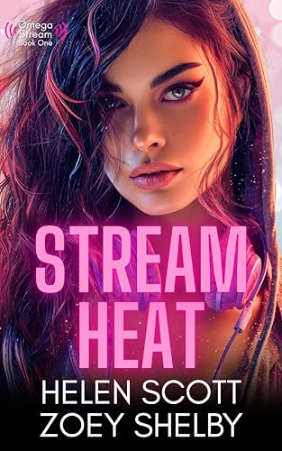 Stream Heat: An Omegaverse Romance (Omega Stream Book 1)