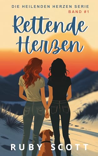Rettende Herzen: Eine scharfe Lesben-Romanze (Die Heilende Herz-Reihe 1)