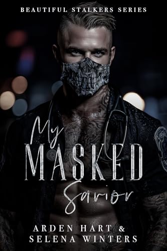 My Masked Savior: A Dark Stalker Romance (Beautiful Stalkers Book 2)