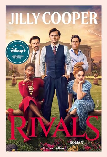 Rivals: Roman | »Jilly Cooper ist die witzigste und scharfzüngigste Autorin, die es gibt« – SPIEGEL-Bestsellerautorin Jenny Colgan | Buch zur Disney+-Serie (Rutshire-Chronicles-Reihe 2)