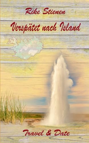 Verspätet nach Island: Travel & Date