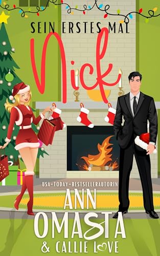 Sein erstes Mal: Nick: Eine heiße Weihnachts-Novelle – Alleinerziehende Mutter, Grumpy-Sunshine und ein falscher Weihnachtsmann