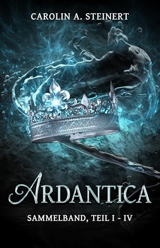 Ardantica: Sammelband der epischen Fantasy-Saga (Band 1-4)