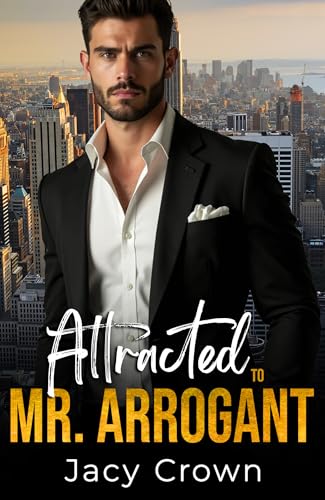 Attracted to Mr. Arrogant (Unexpected Love Stories 27)