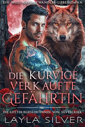 Die kurvige verkaufte Gefährtin: Ein Wolf-Gestaltwandler-Liebesroman (Die Lotteriegefährtinnen von Silvercreek 3)