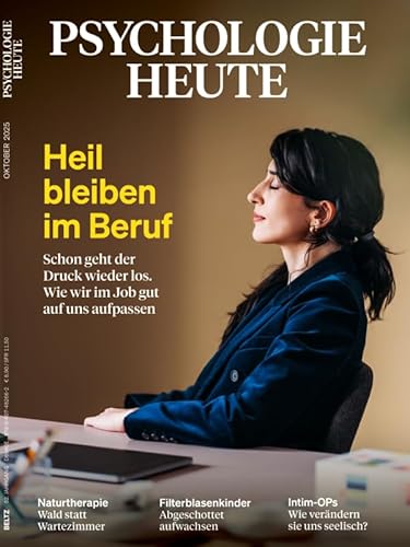 Psychologie Heute 10/2025 "Heil bleiben im Beruf"