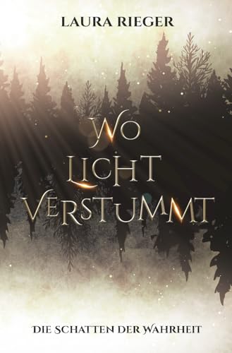 Wo Licht verstummt: Die Schatten der Wahrheit (Die Chroniken von Aetheria, Band 2)