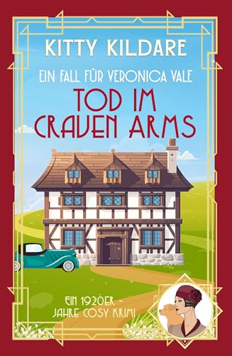 Tod im Craven Arms: Ein 1920er‑Jahre Cosy‑Krimi (Ein Fall für Veronica Vale 3)