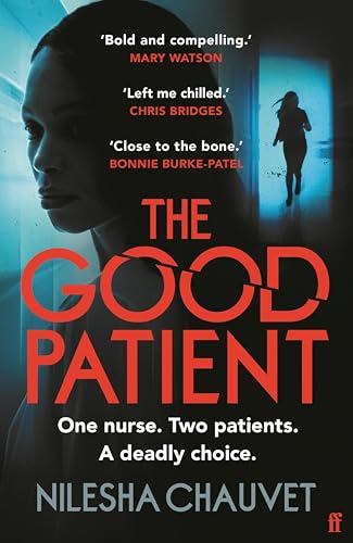 The Good Patient: A deliciously dark psychological thriller about an ordinary woman's extraordinary moral dilemma