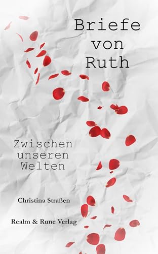 Briefe von Ruth: Zwischen unseren Welten