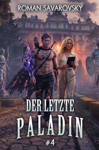 Der letzte Paladin (Buch 4): Eine Progression-Fantasy Abenteuer Serie
