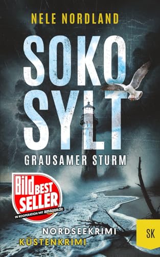 SOKO SYLT - Grausamer Sturm: Nordseekrimi Küstenkrimi (Berger & Claasen ermitteln 9) (SYLT KRIMI, Band 9)
