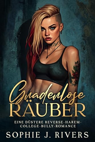 Gnadenlose Räuber: Eine Düstere Reverse-Harem-College-Bully-Romance (Rücksichtsloser Könige des Thornhaven 5)