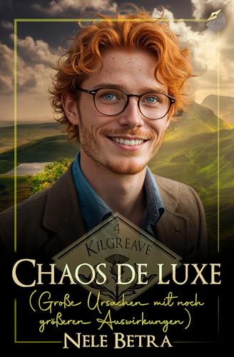 Chaos de luxe: (Große Ursachen mit noch größeren Auswirkungen) (Kilgreave 4)