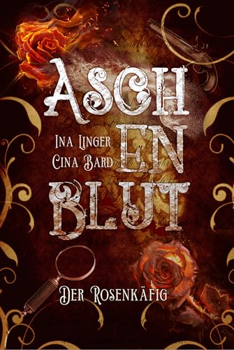 Aschenblut: Der Rosenkäfig (Viktorianische Mystery-Krimireihe 6)