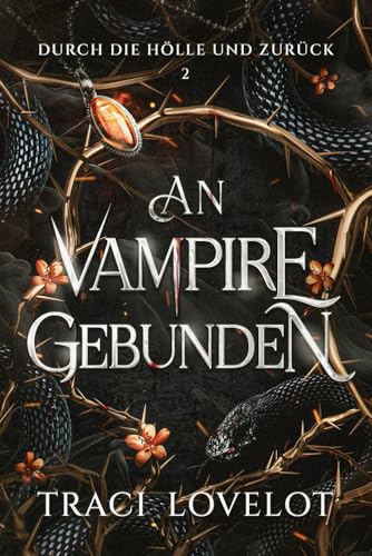Durch die Hölle und Zurück: Sinnlicher polyamouröser paranormaler Liebesroman (An Vampire Gebunden, Band 2)