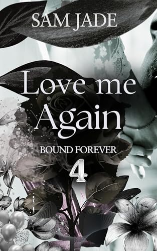 Love me Again: Eine spicy Medical Romance | First Love, Second Chance und ein Green Flag Lover (Bound Forever 4)