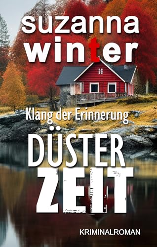 DÜSTERZEIT: Klang der Erinnerung Kriminalroman